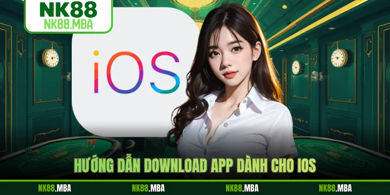 Hướng dẫn download  app dành cho ios
