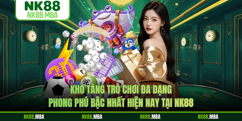 Kho tàng trò chơi đa dạng phong phú bậc nhất hiện nay tại NK88