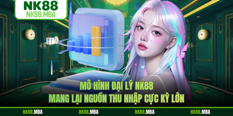 Trở thành đại lý NK88 đem lại nhiều đặc quyền cực kỳ lớn