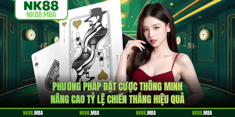 Phương pháp đặt cược thông minh nâng cao tỷ lệ chiến thắng hiệu quả